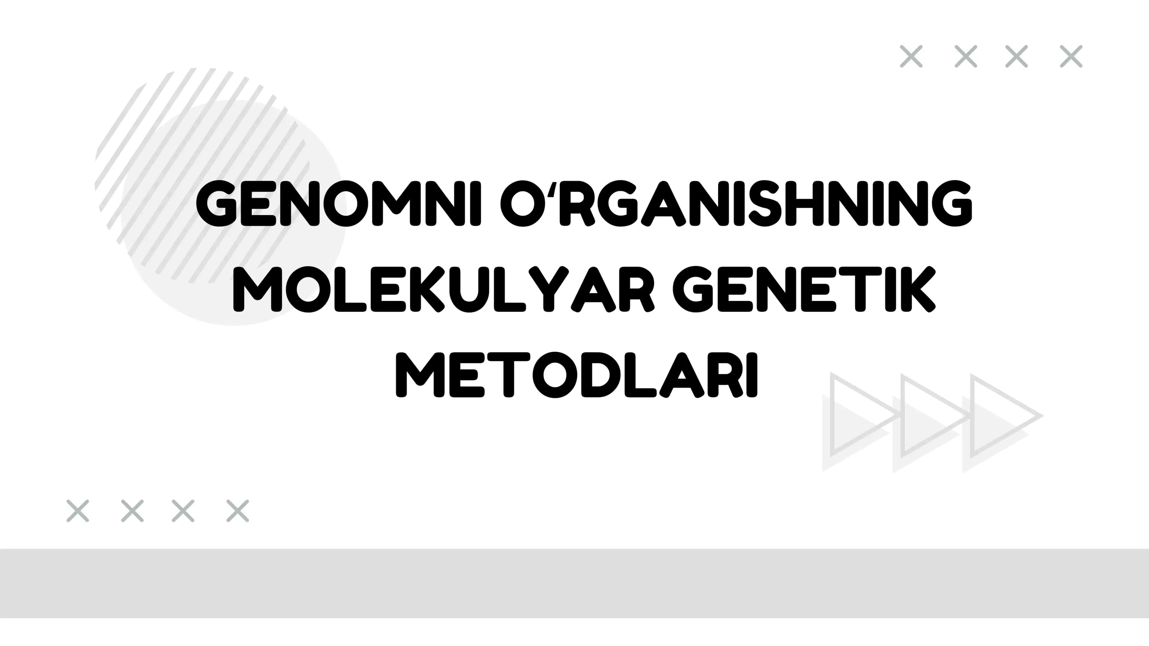 Genomni Oʻrganishning Molekulyar Genetik Metodlari 1