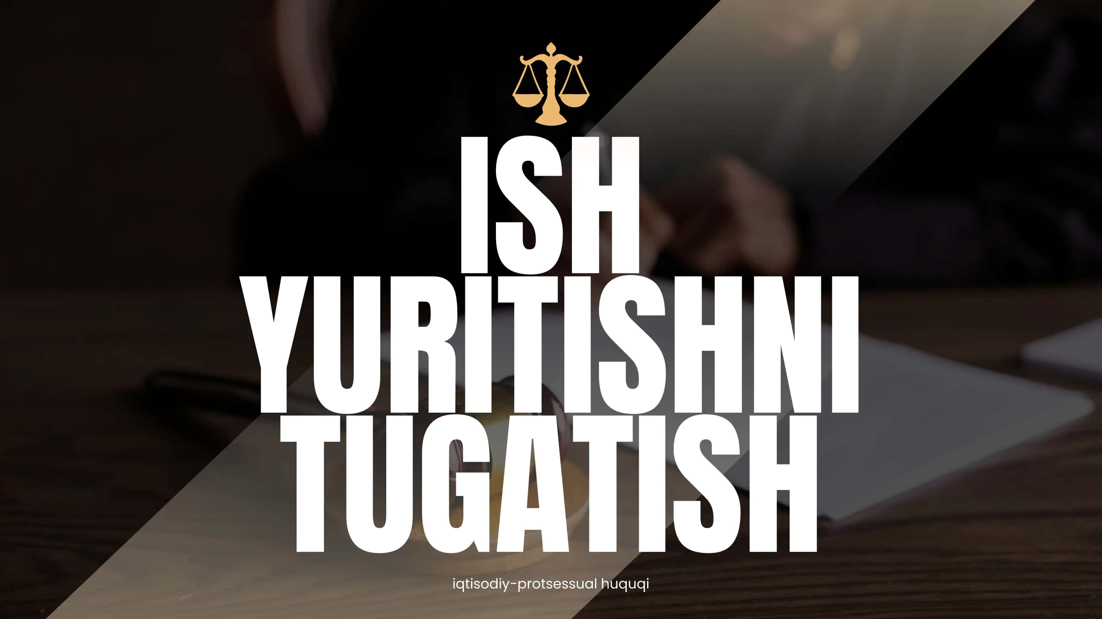 Ish yuritishni tugatish 1