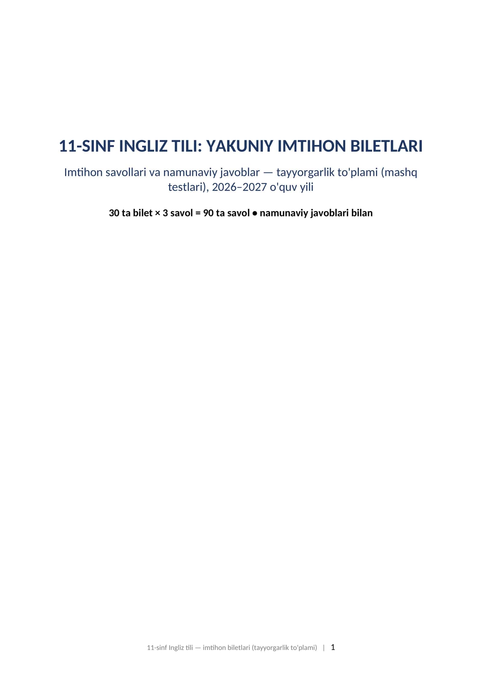11-SINF INGLIZ TILI: YAKUNIY IMTIHON BILETLARI Imtihon savollari va namunaviy javoblar — tayyorgarlik to'plami (mashq testlari), 2026–2027 o'quv yili. 11-sinf Ingliz tili imtihon biletlari va javoblari 2027 tayyorgarlik toplami 1