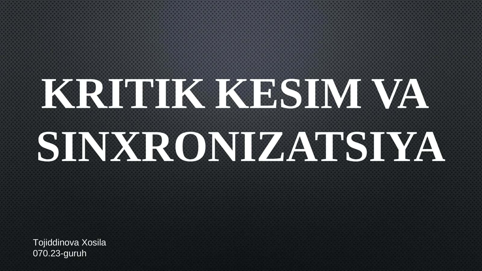 KRITIK KESIM VA SINXRONIZATSIYA 1