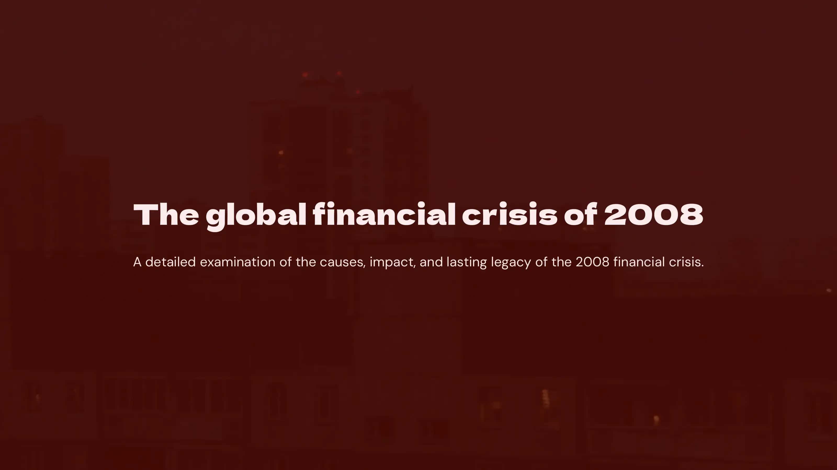 The Global Financial Crisis of 2008 1