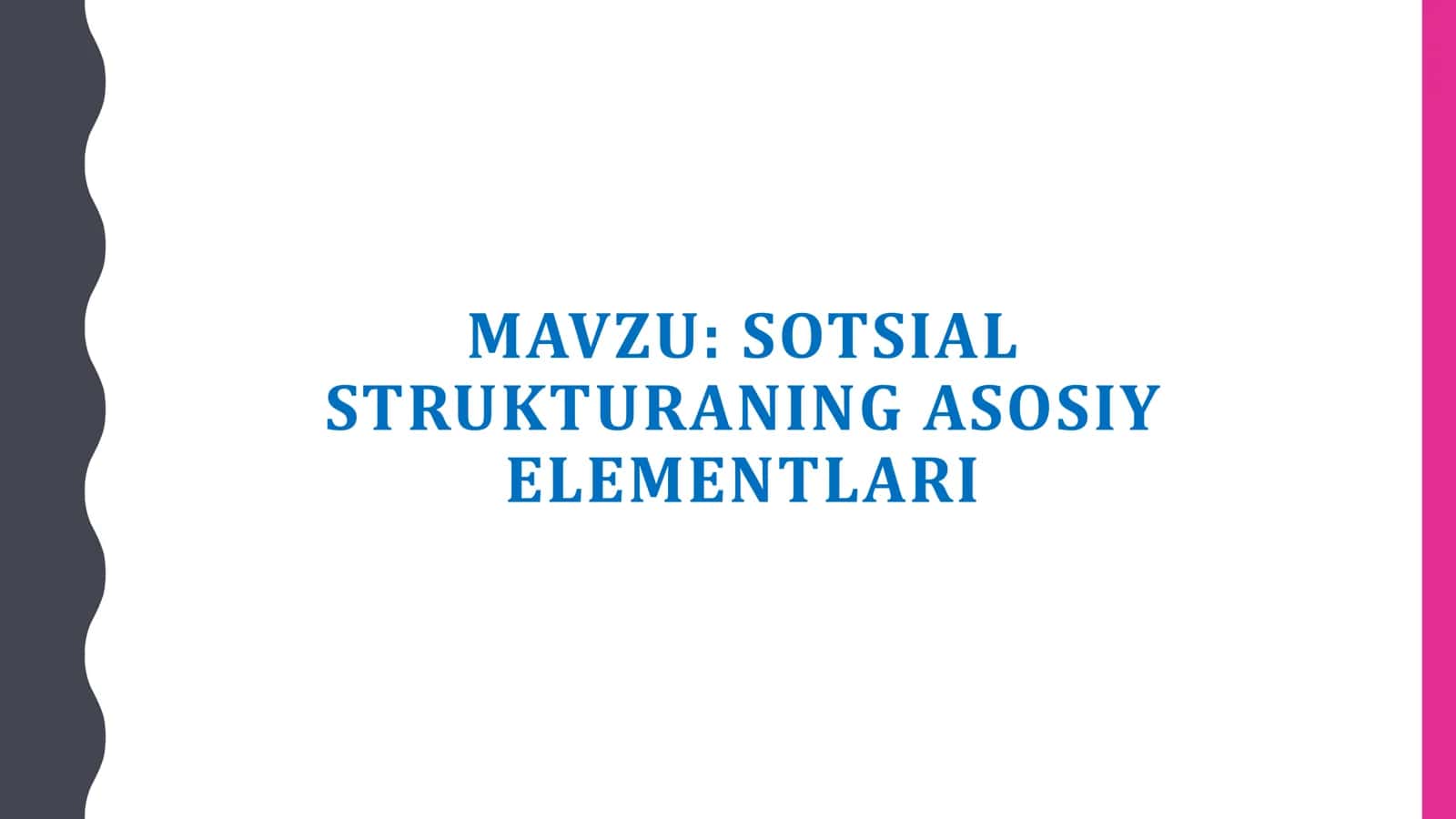 Sotsial strukturaning asosiy elementlari 1