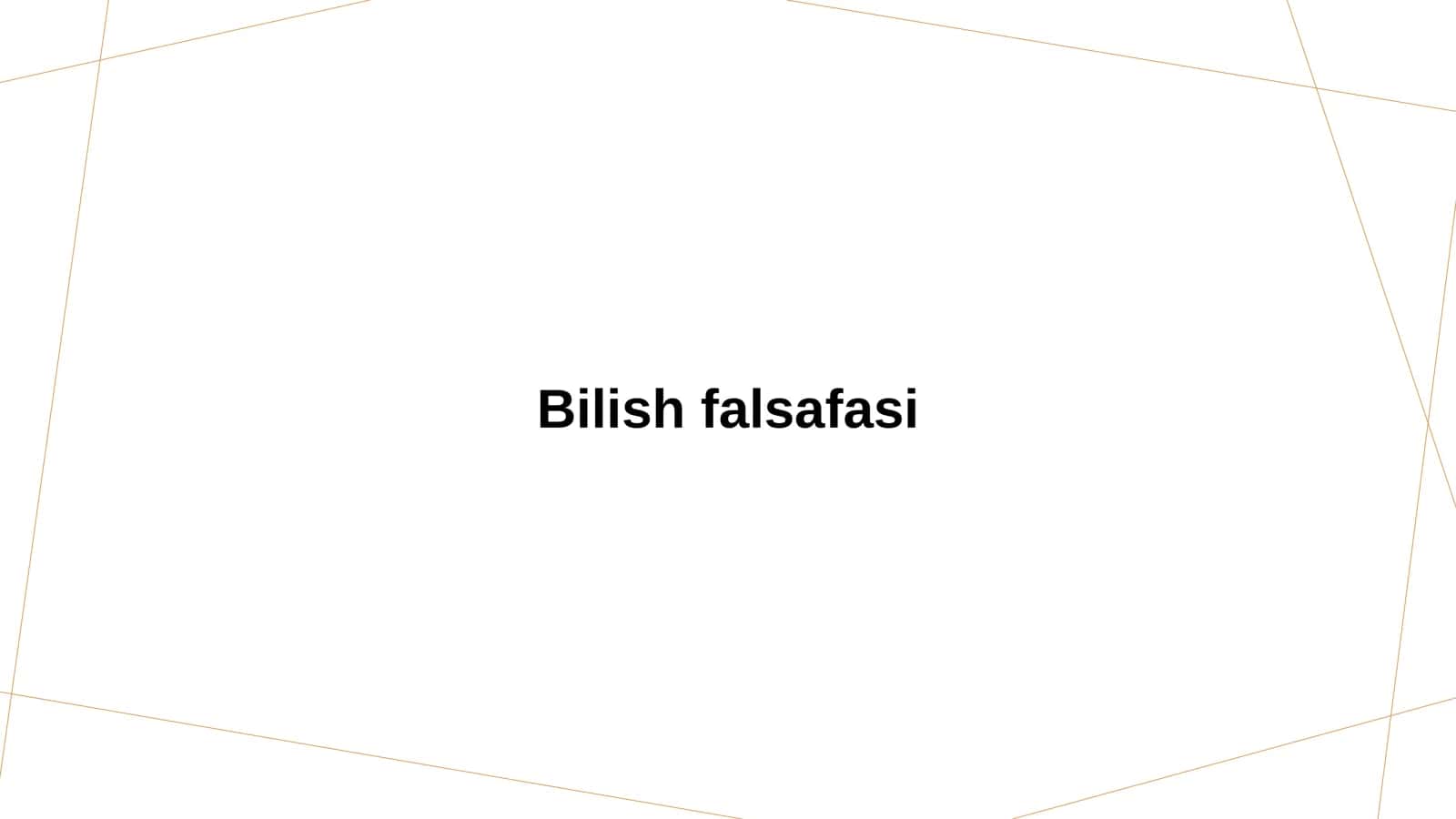 Bilish falsafasi 1