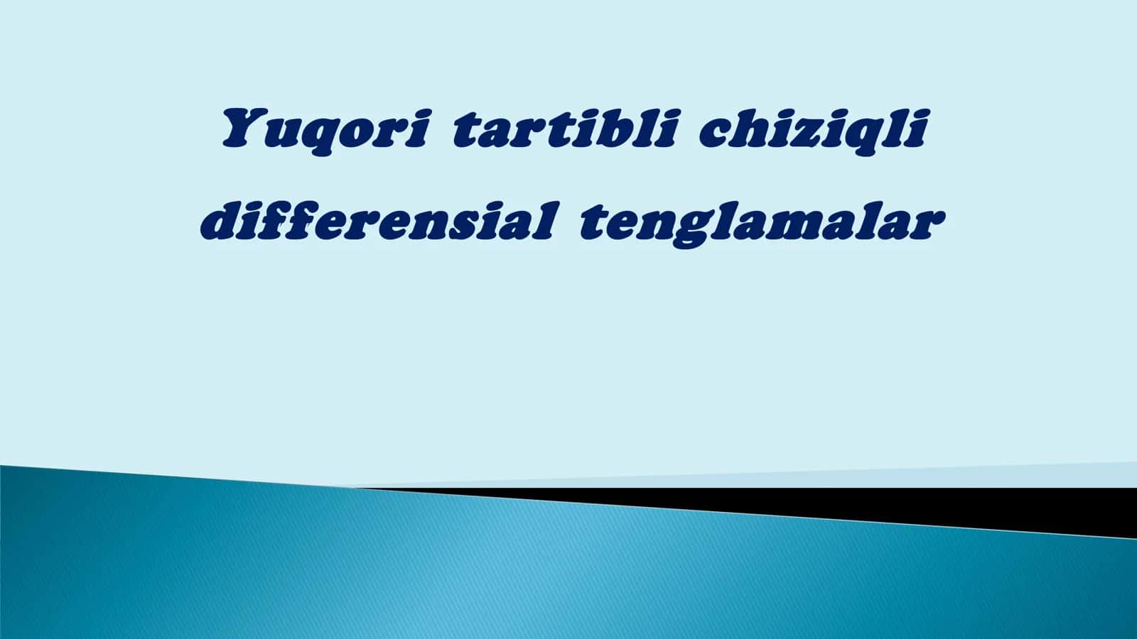 Yuqori tartibli chiziqli differensial tenglamalar 1
