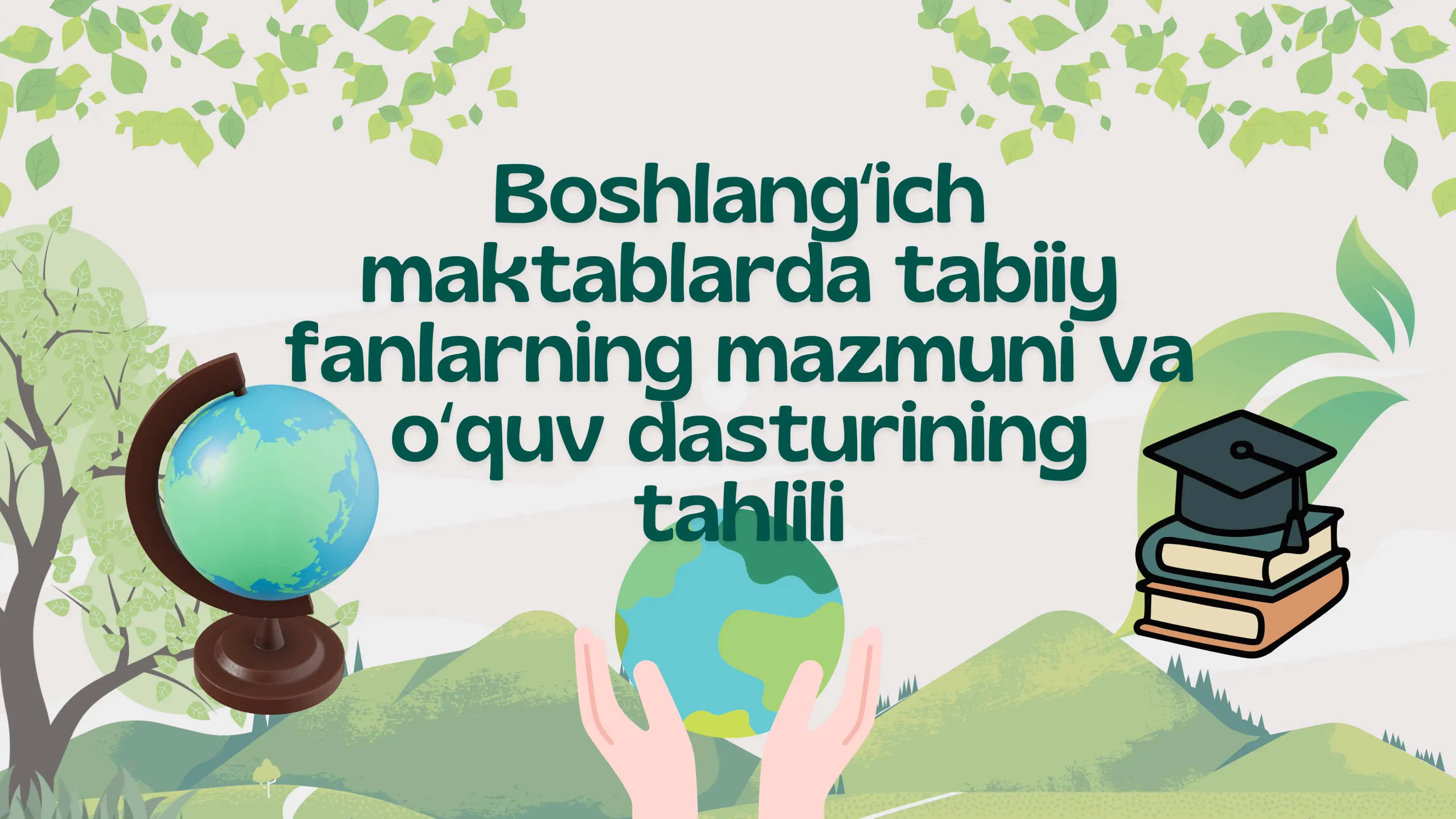 Boshlangʻich maktablarda tabiiy fanlarning mazmuni va oʻquv dasturining tahlili 1
