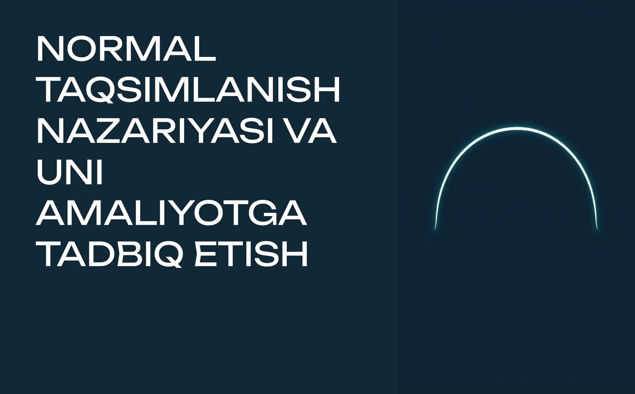 NORMAL TAQSIMLANISH NAZARIYASI VA UNI AMALIYOTGA TADBIQ ETISH 1