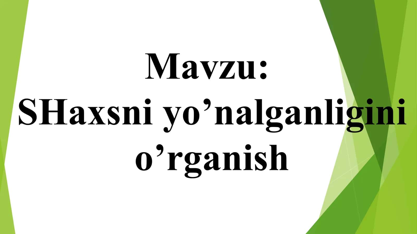 SHaxsni yo’nalganligini o’rganish 1