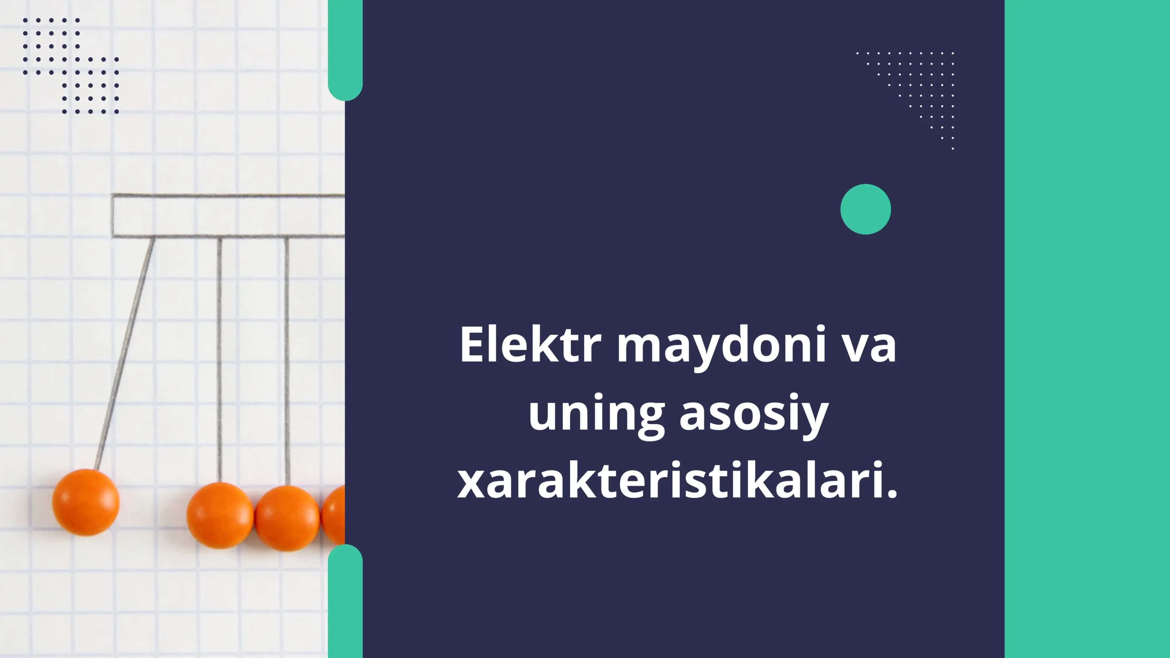 Elektr maydoni va uning asosiy xarakteristikalari. 1