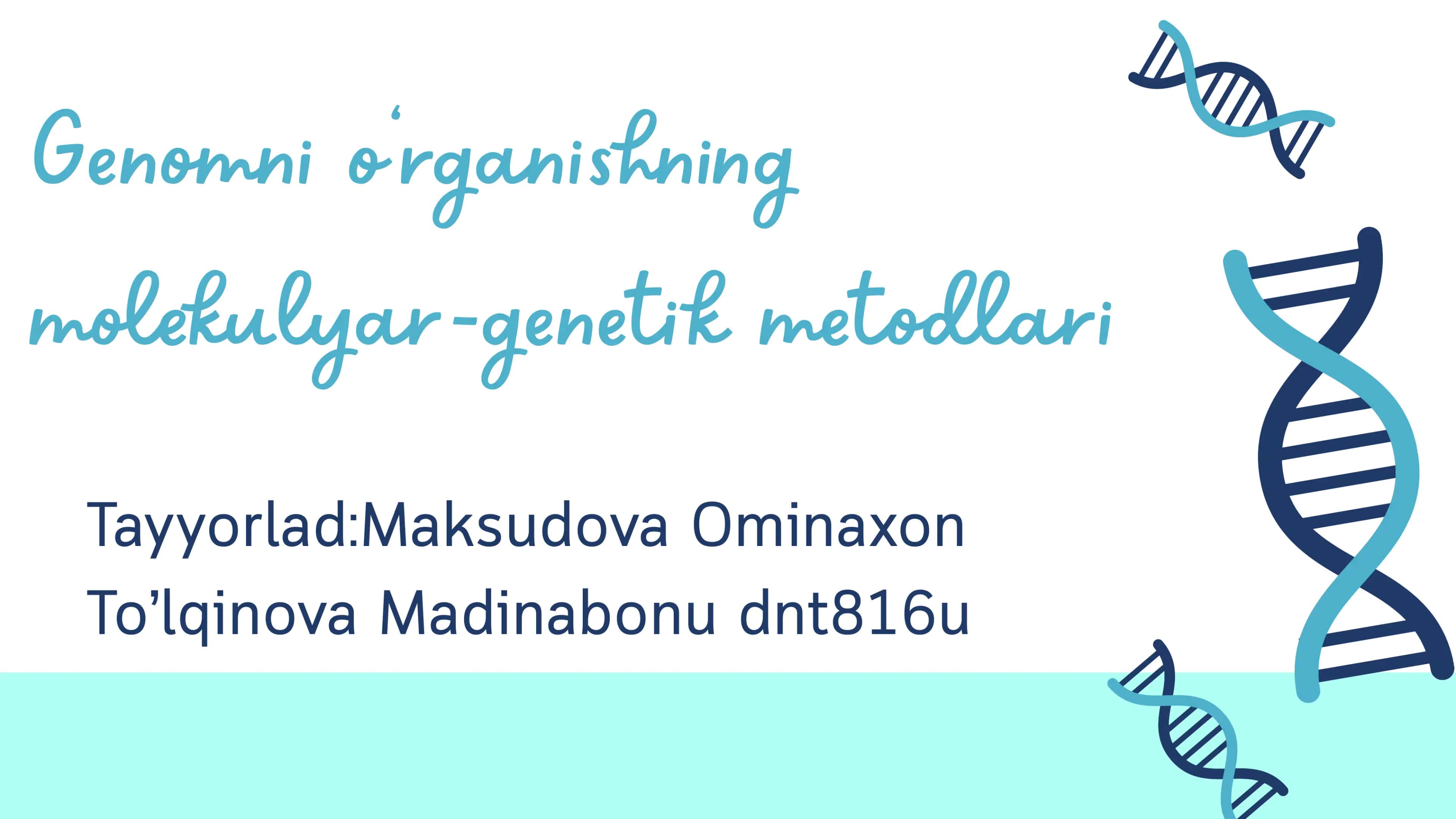 Genomni o‘rganishning molekulyar-genetik metodlari 1