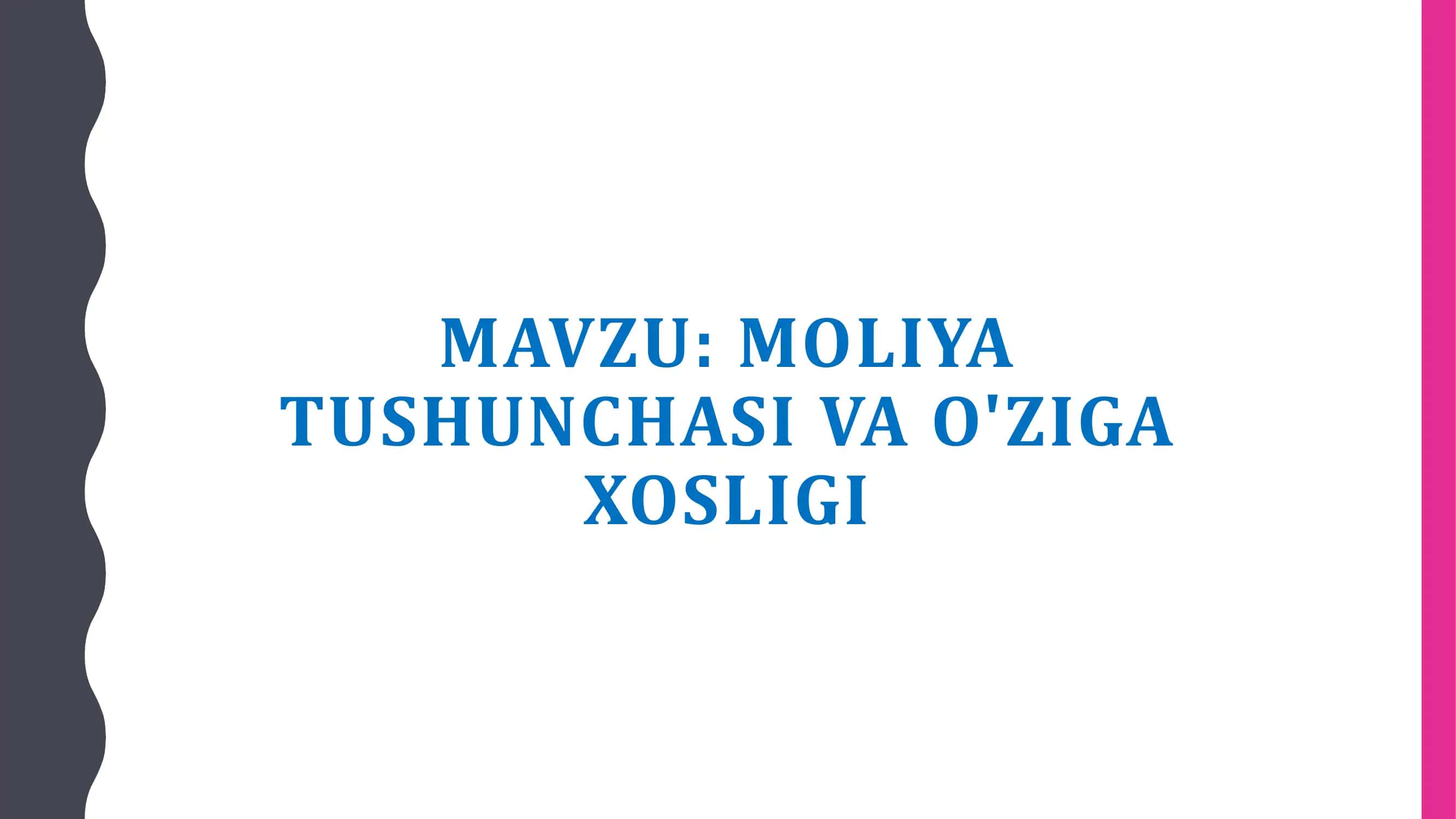 MOLIYA TUSHUNCHASI VA O'ZIGA XOSLIGI 1