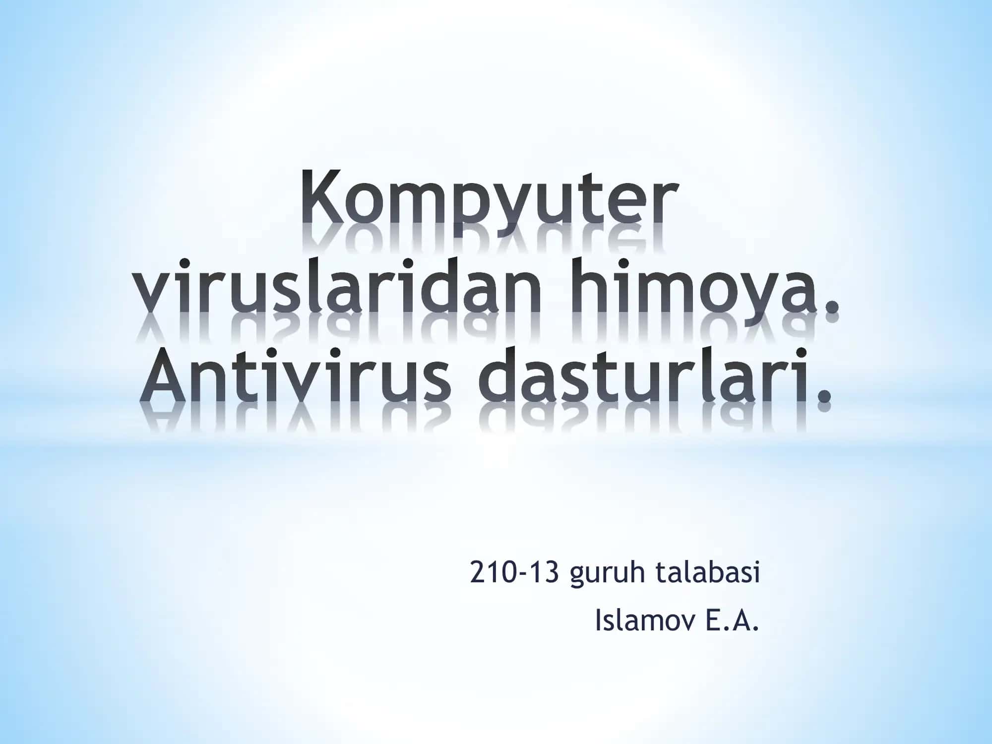 Kompyuterviruslaridanhimoya.Antivirus dasturlari 1