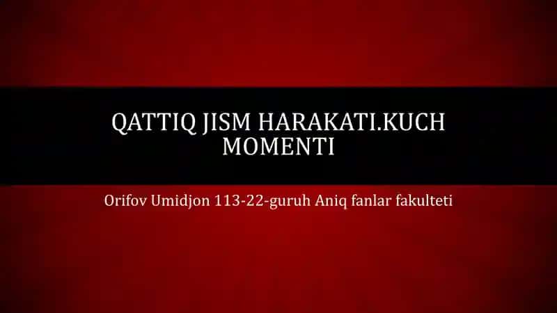 Qattiq Jismning Harakati va Kuch Momenti