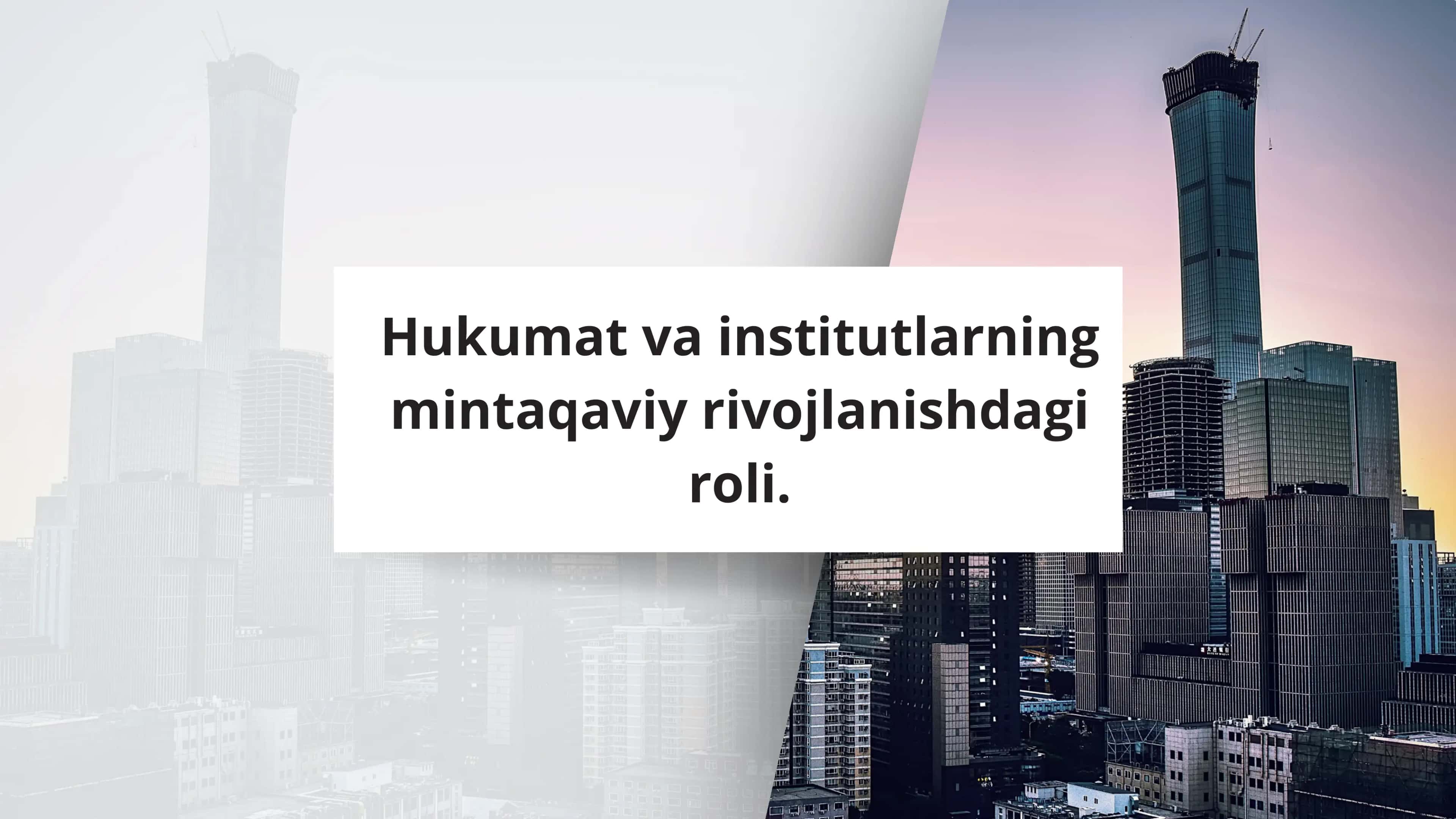 Hukumat va institutlarning mintaqaviy rivojlanishdagi roli 1