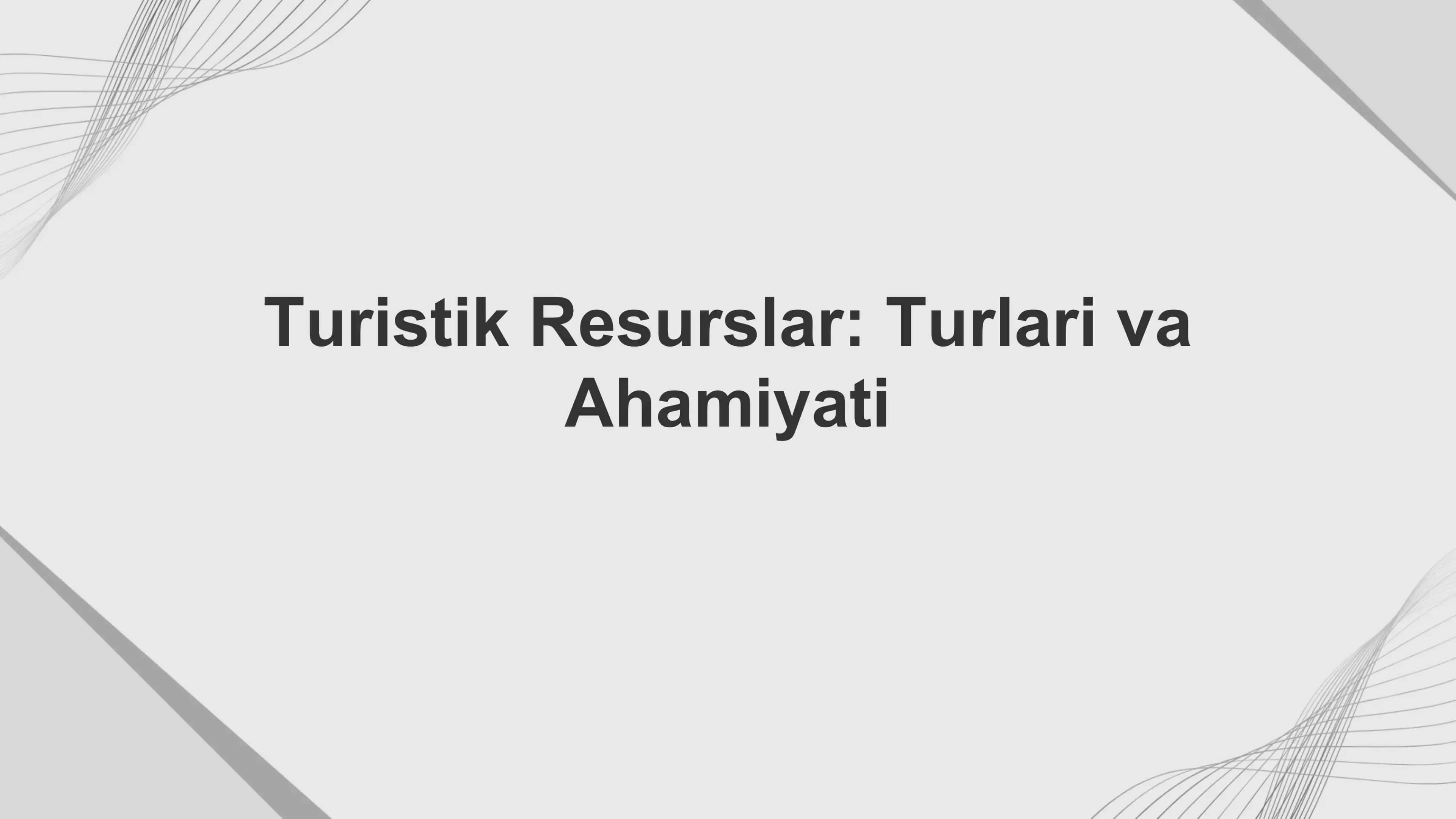 Turistik Resurslar: Turlari va Ahamiyati 1