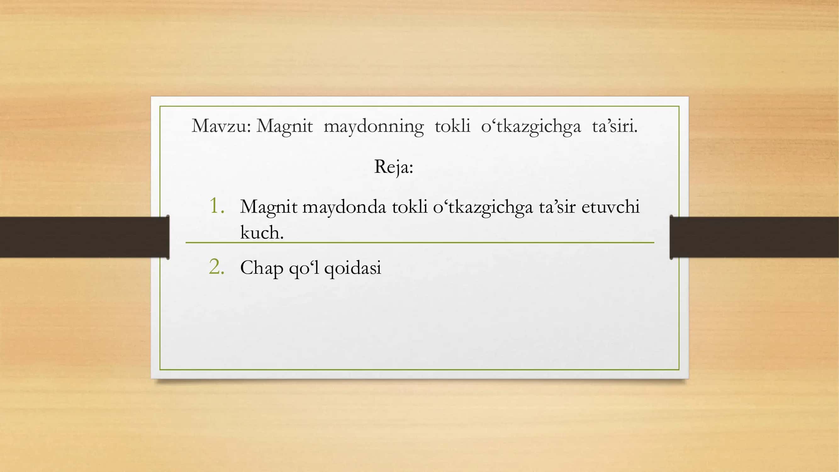 Magnit  maydonning  tokli  o‘tkazgichga  ta’siri. 1