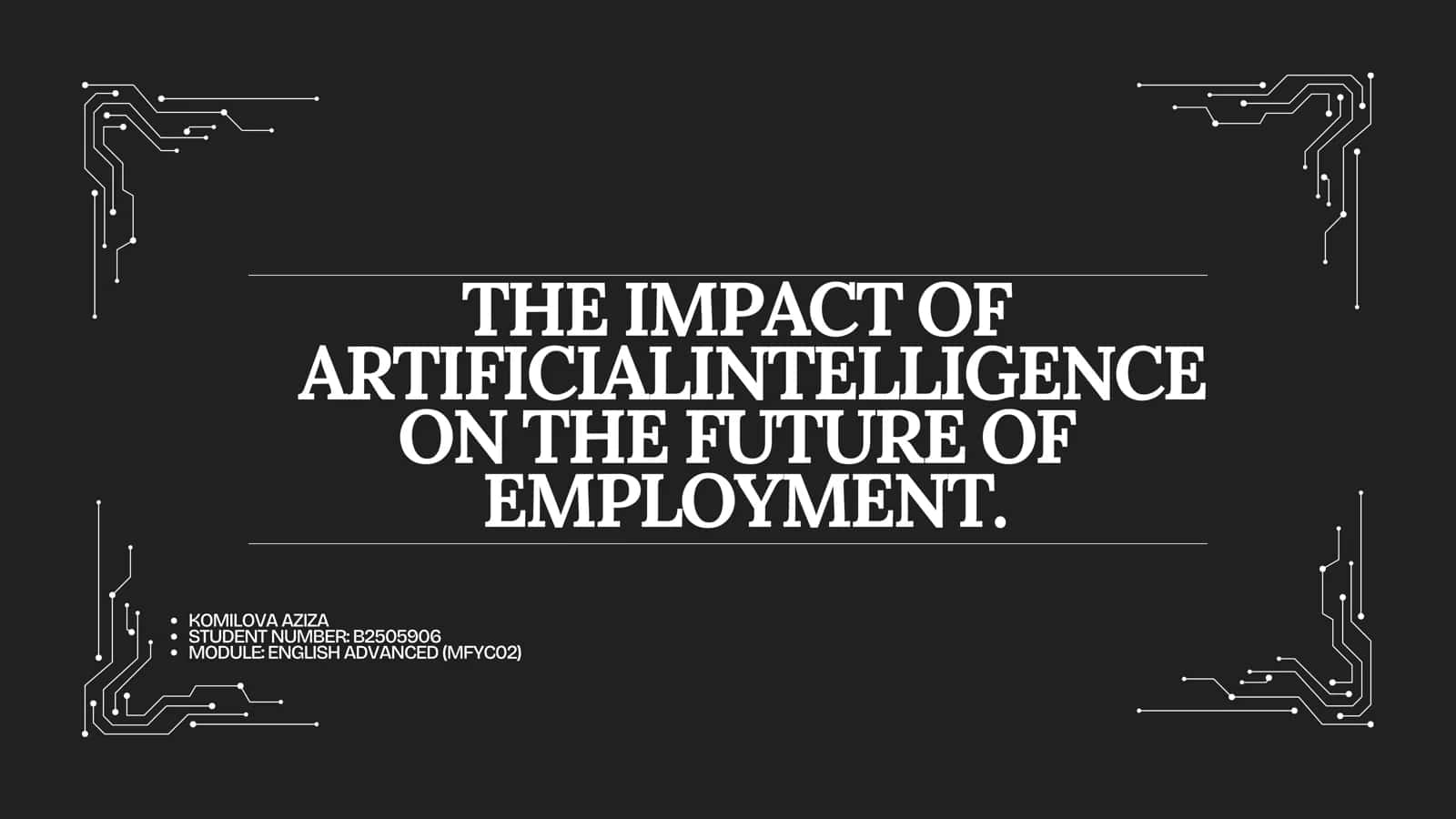 THE IMPACT OF ARTIFICIALINTELLIGENCE ON THE FUTURE OF EMPLOYMENT. 1