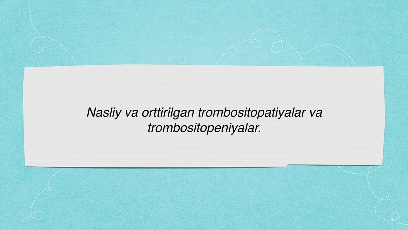 Nasliy va orttirilgan trombositopatiyalar va trombositopeniyalar. 1