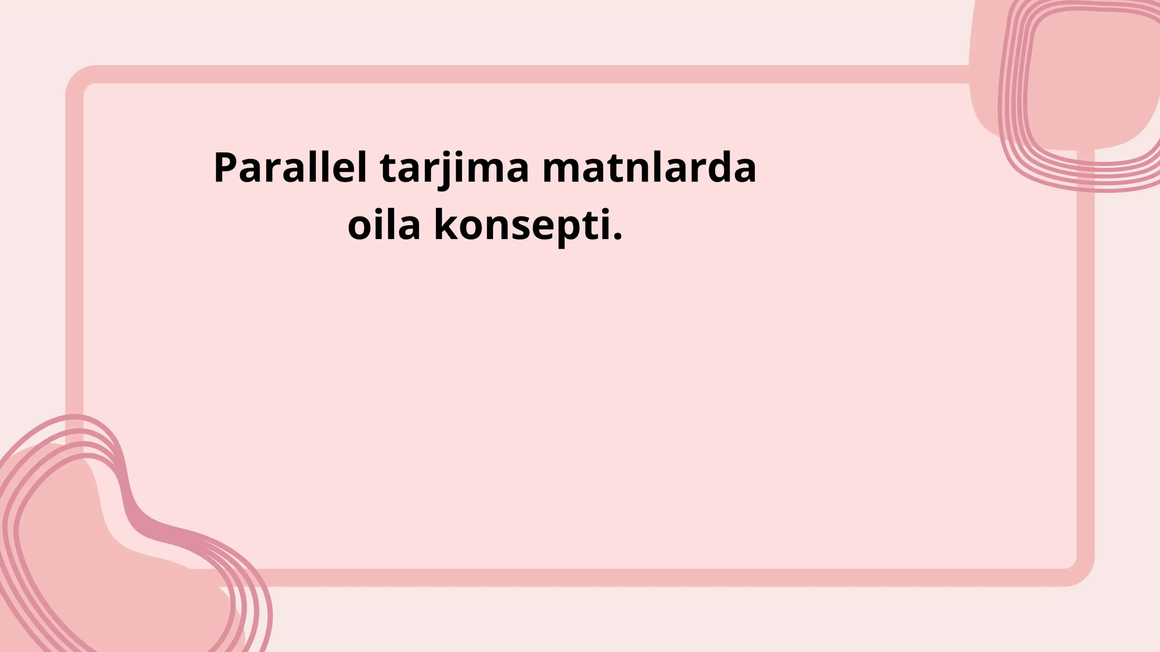 Parallel tarjima matnlarda oila konsepti. 1