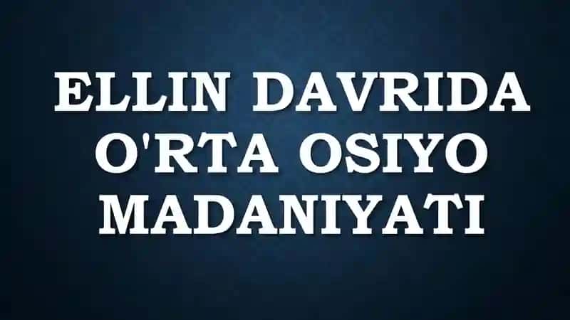 ELLIN DAVRIDA O'RTA OSIYO MADANIYATI