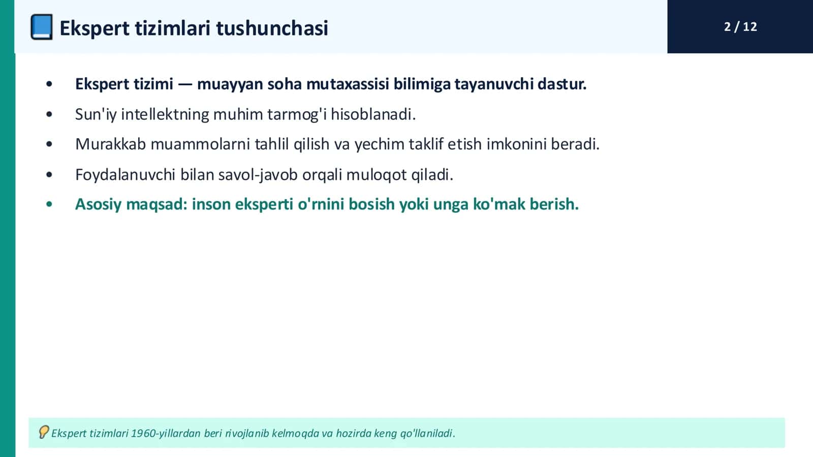 Ekspert tizimlari tushunchasi, asosiy xossalari, asosiy komponentlari va ularning turlari 2
