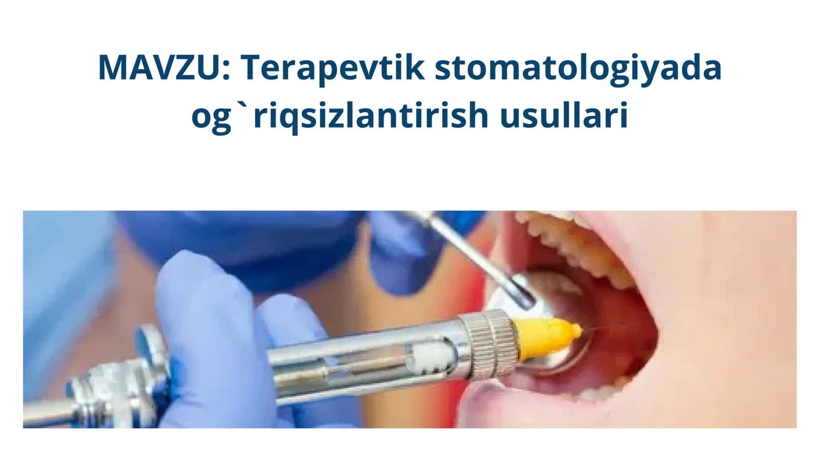 Terapevtik stomatologiyada og`riqsizlantirish usullari 2