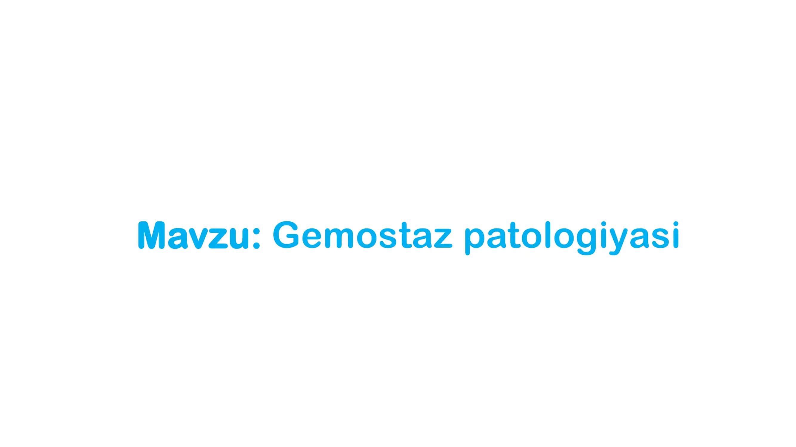 GEMOSTAZ PATOLOGIYASI 2