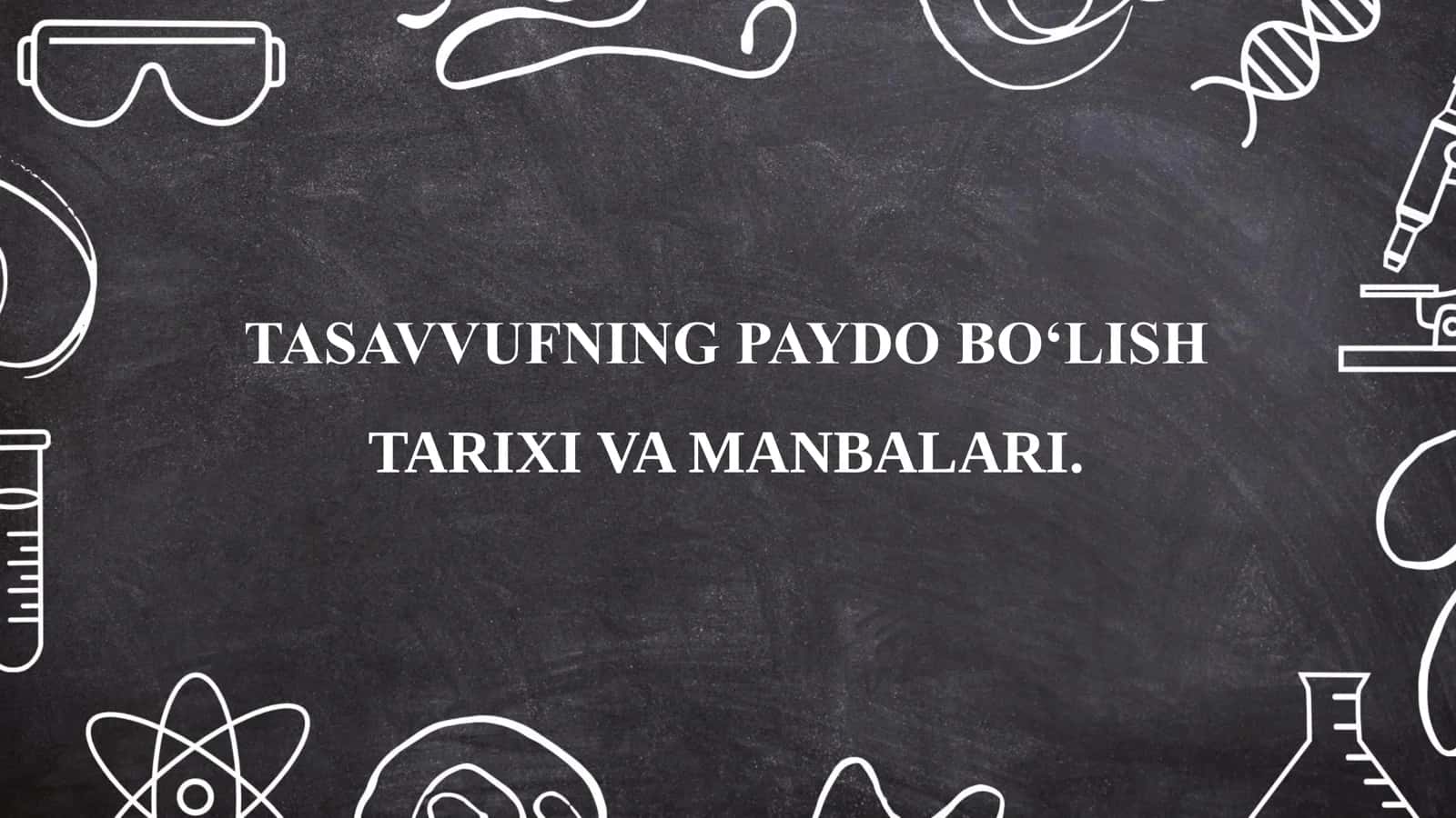 TASAVVUFNING PAYDO BO‘LISH  TARIXI VA MANBALARI. 2