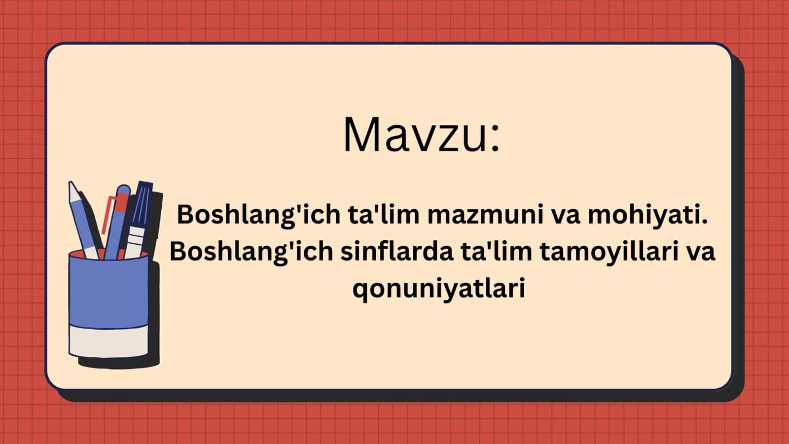 Boshlang'ich Ta'limning Mizmuni va Pedagogik Mohiyati 2