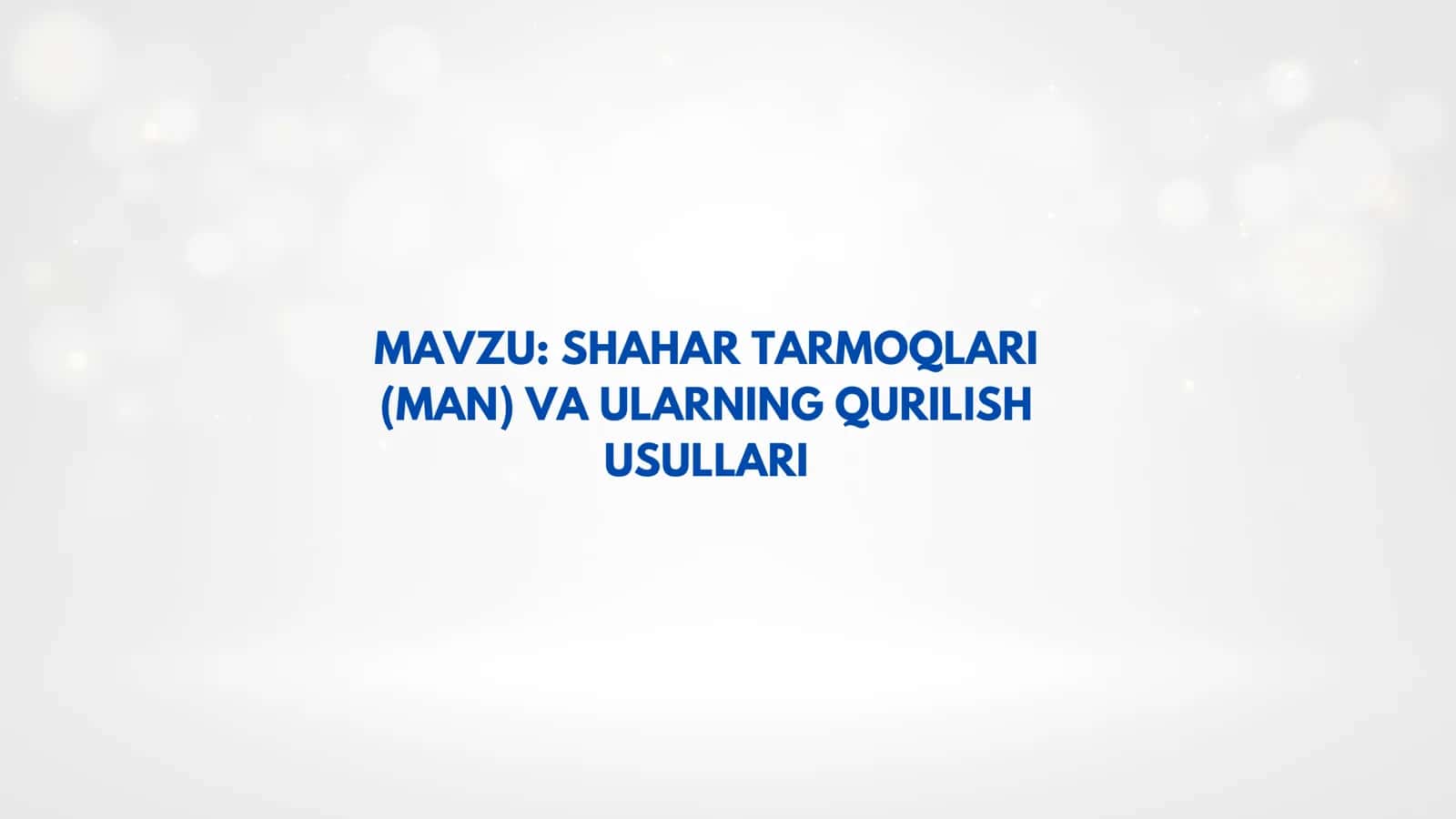 SHAHAR TARMOQLARI (MAN) VA ULARNING QURILISH USULLARI 2