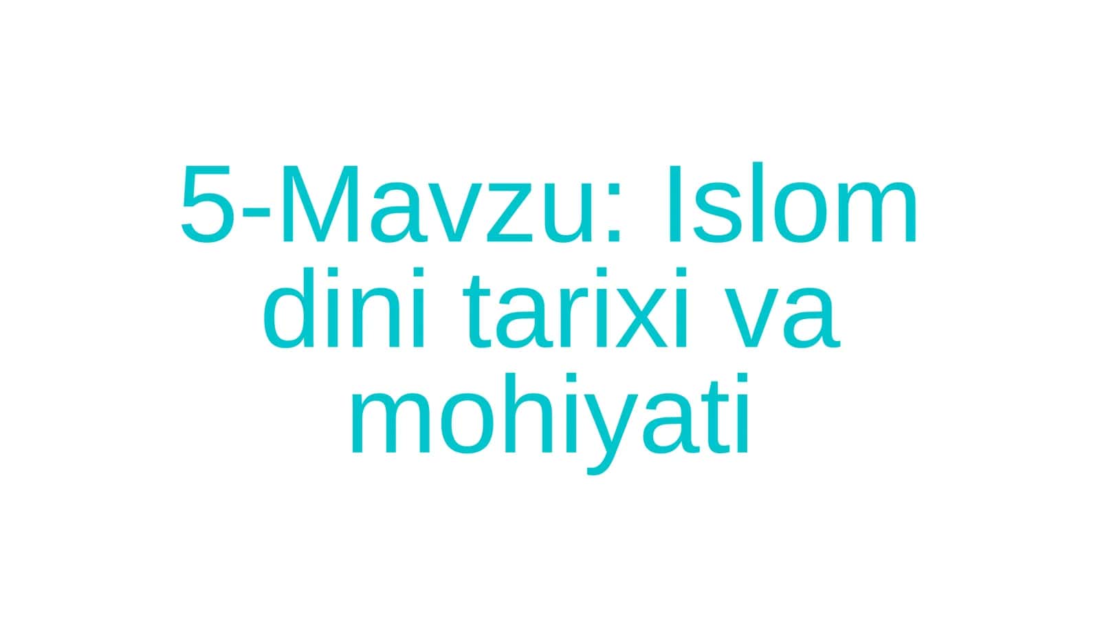 Mavzu: Islom dini tarixi va mohiyati 2