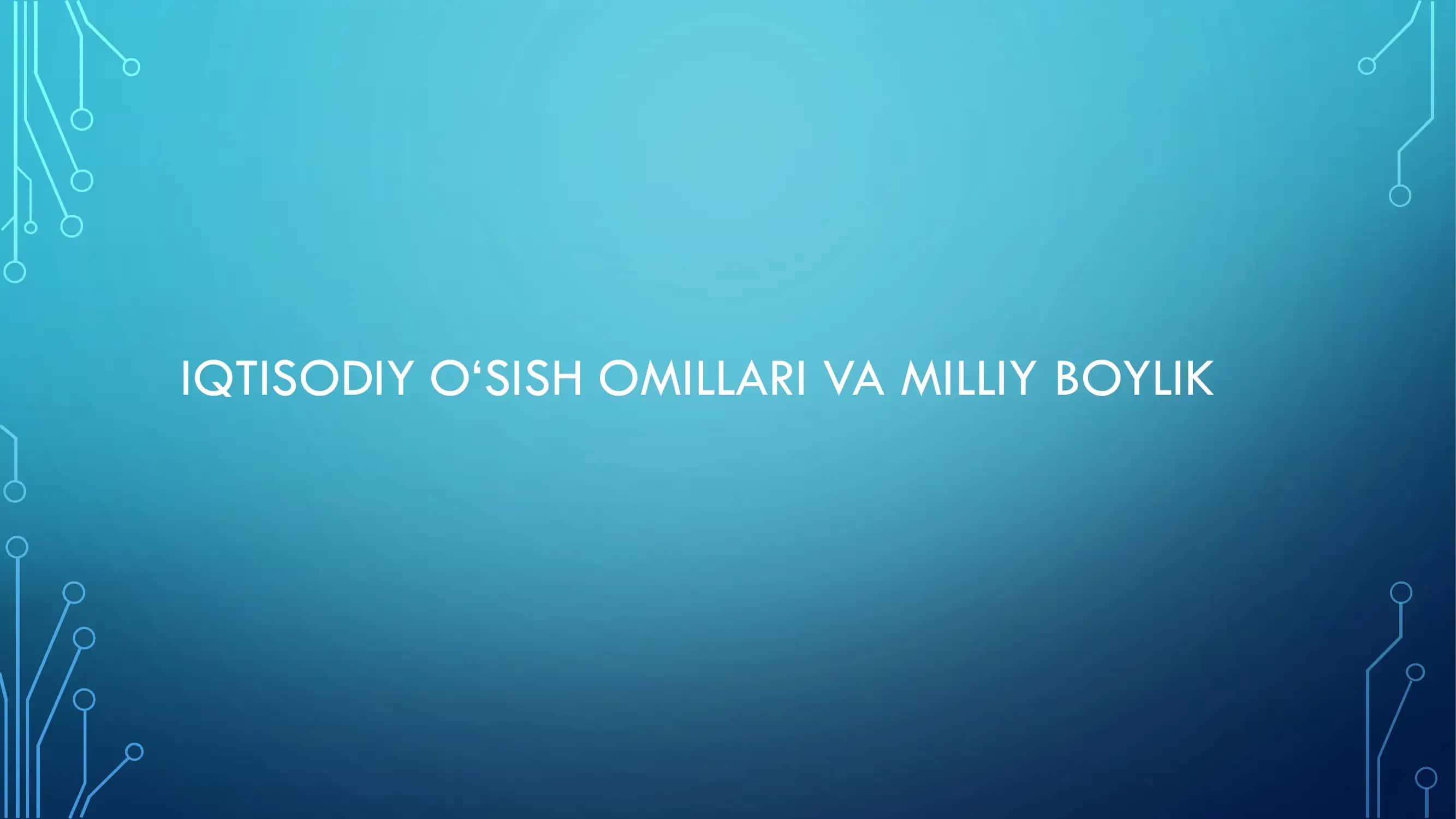 Iqtisodiy oʻsish omillari 2