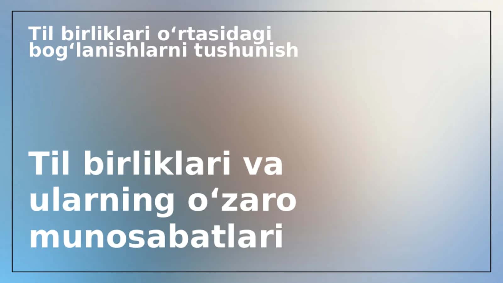Til birliklari o'rtasidagi munosabatlar 2