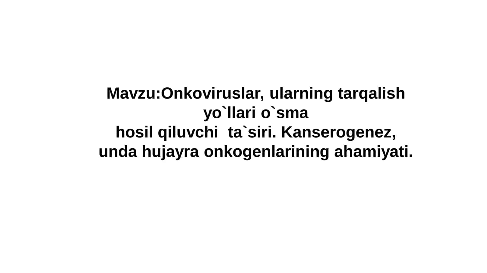 Onkoviruslar, kanserogen moddalar, oʻsma hosil boʻlishi 2