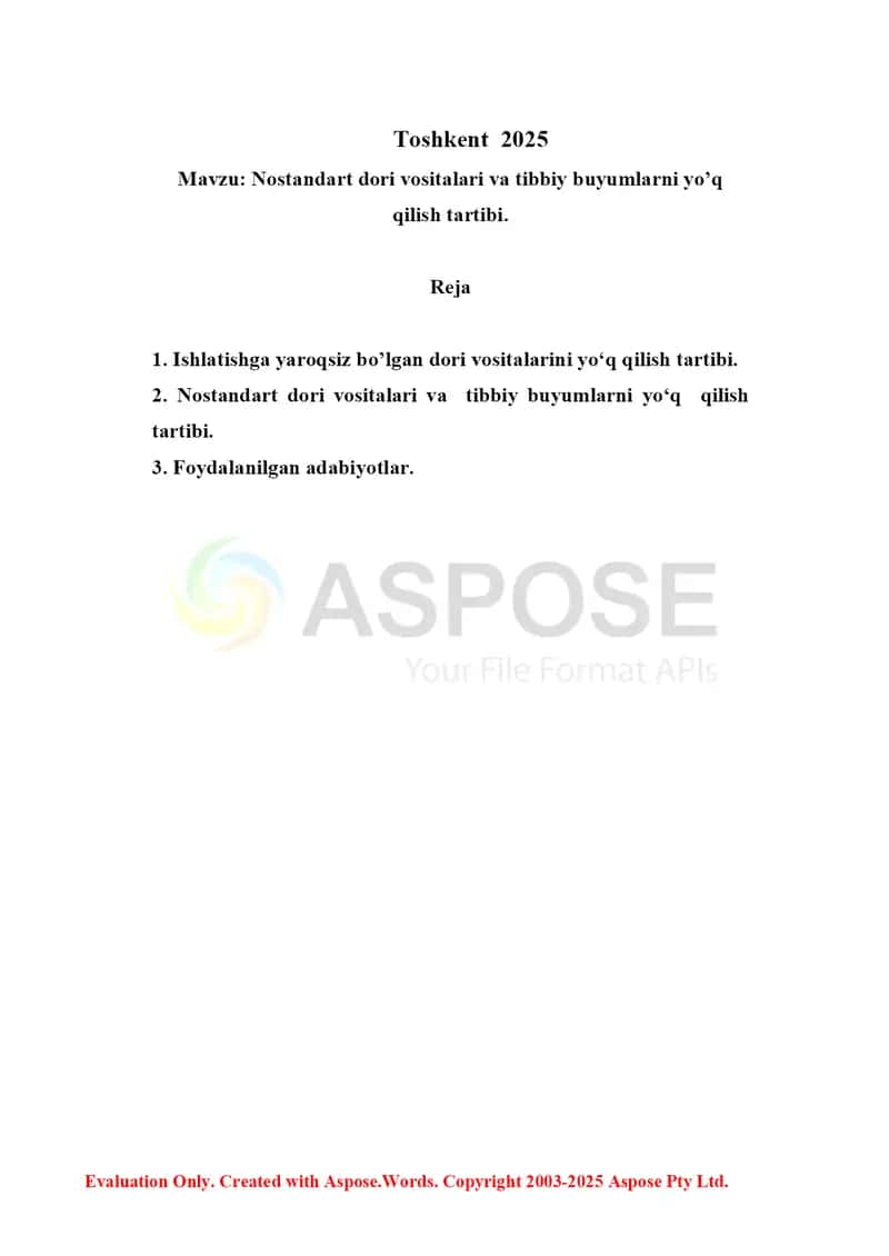 6. Nostandart dori vositalari va tibbiy buyumlarni yo’q qilish tartibi. Referat 7 bet. 2