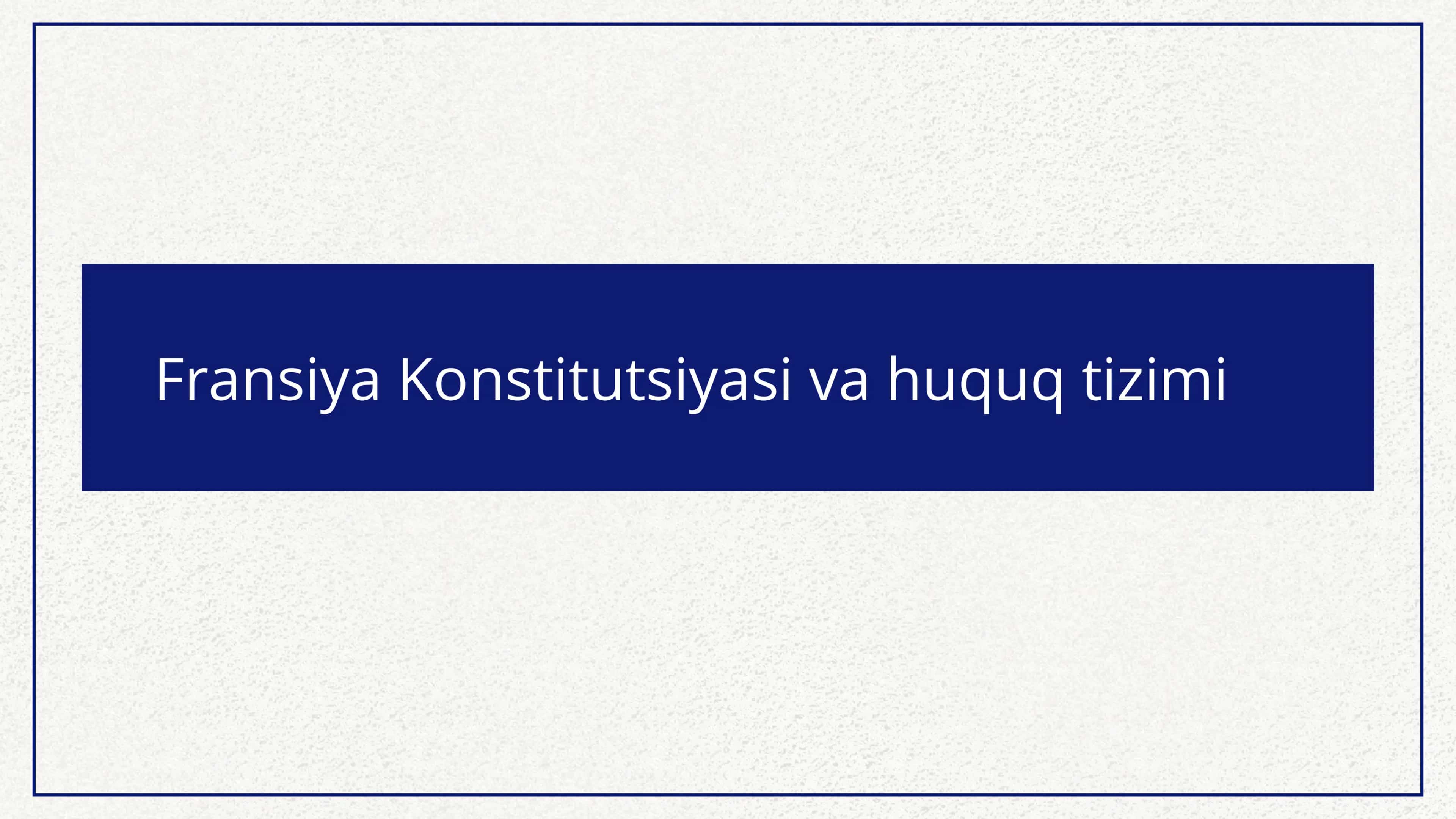 Fransiya Konstitutsiyasi va huquq tizimi 2