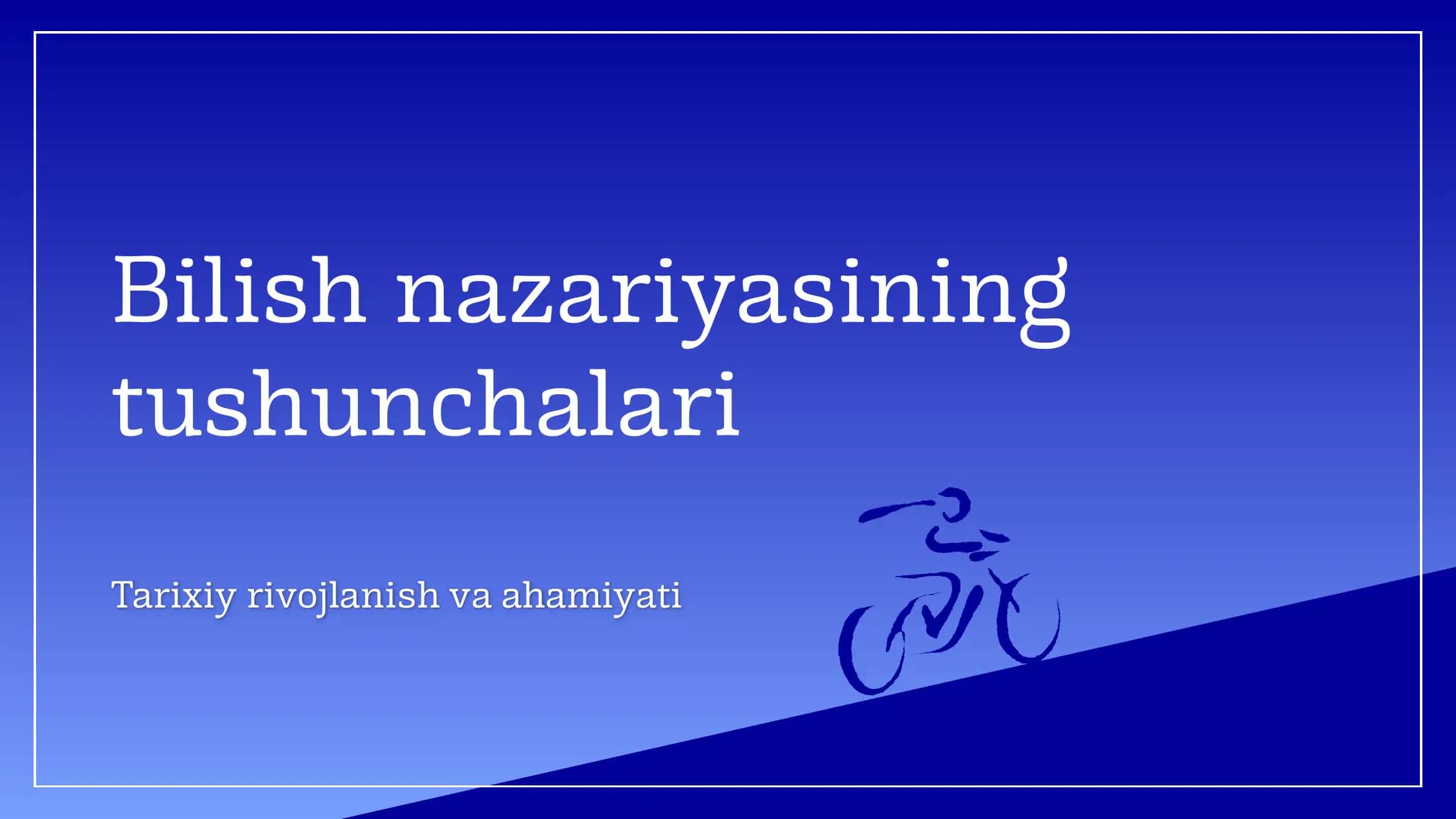 Bilish nazariyasi: asosiy muammolari va yo'nalishlari 3