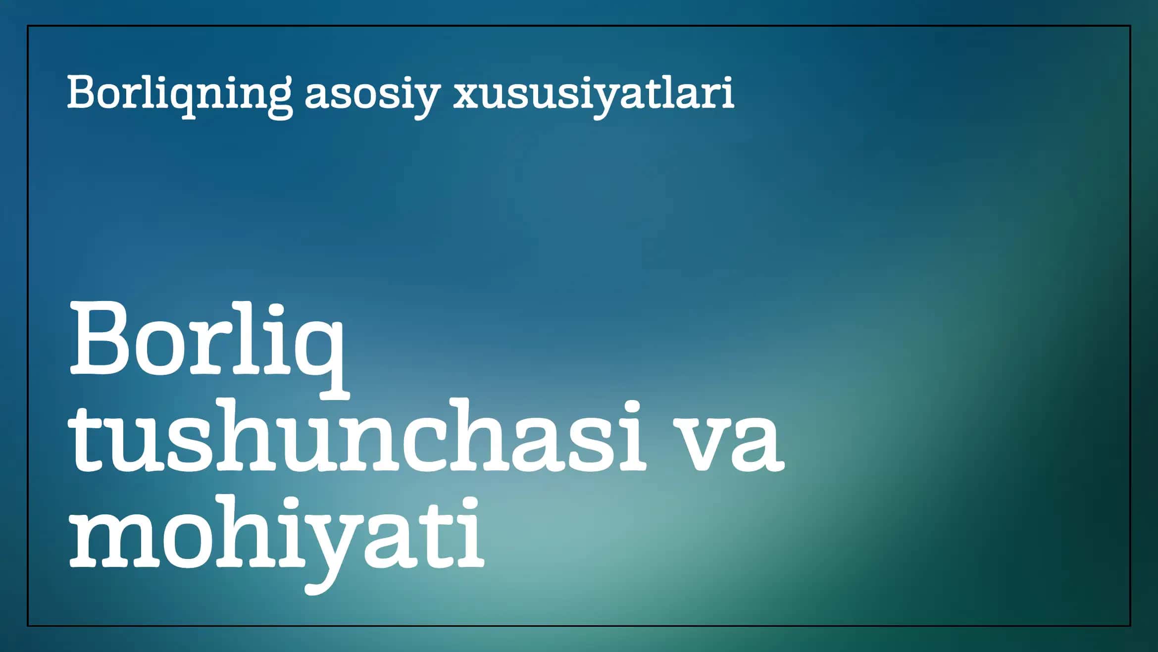 Borliq va uning asosiy shakllari 3