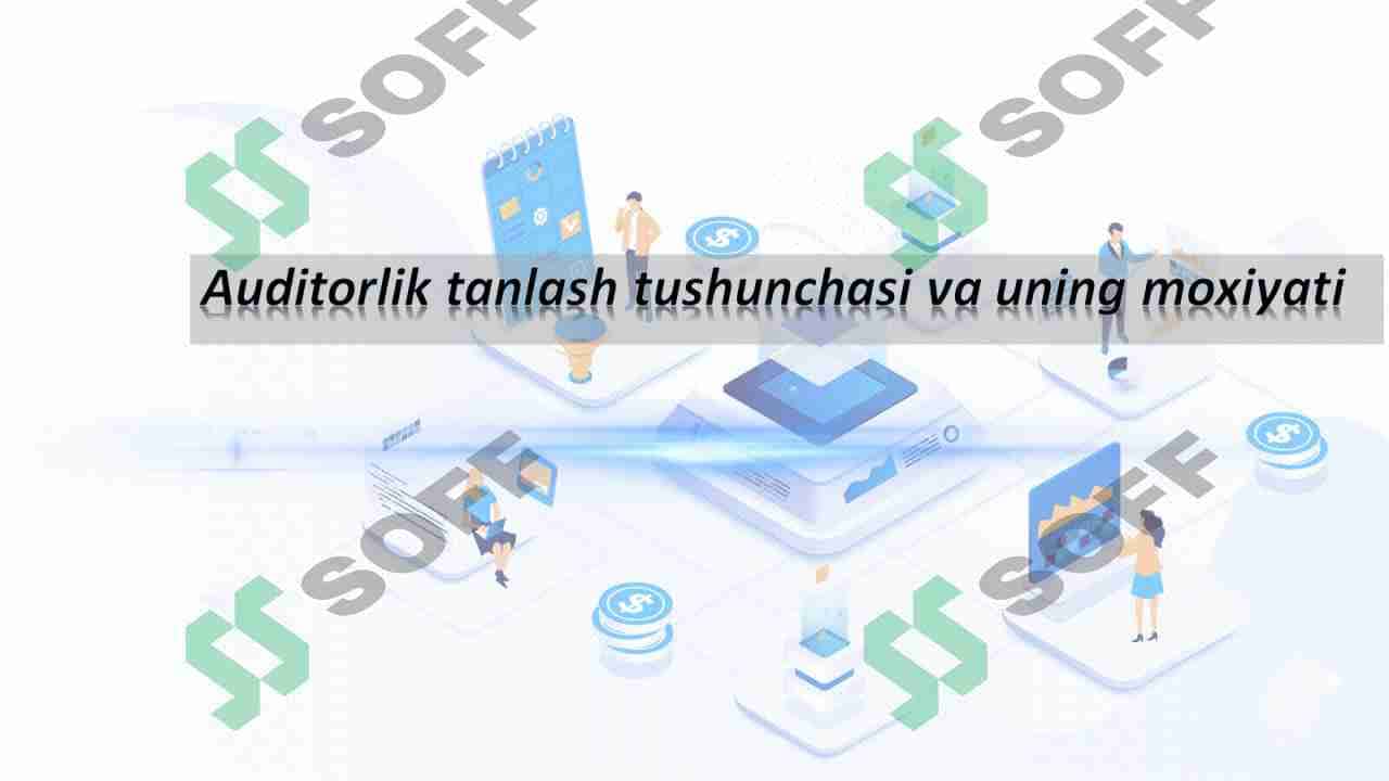 Auditorlik tanlash tushunchasi va uning moxiyati 1
