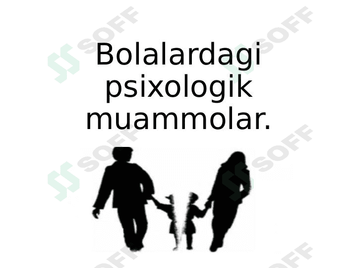 Bolalardagi psixologik muammolar 1