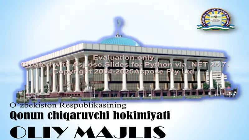 O’zbekiston Respublikasining Qonun chiqaruvchi hokimiyati OLIY MAJLIS 1