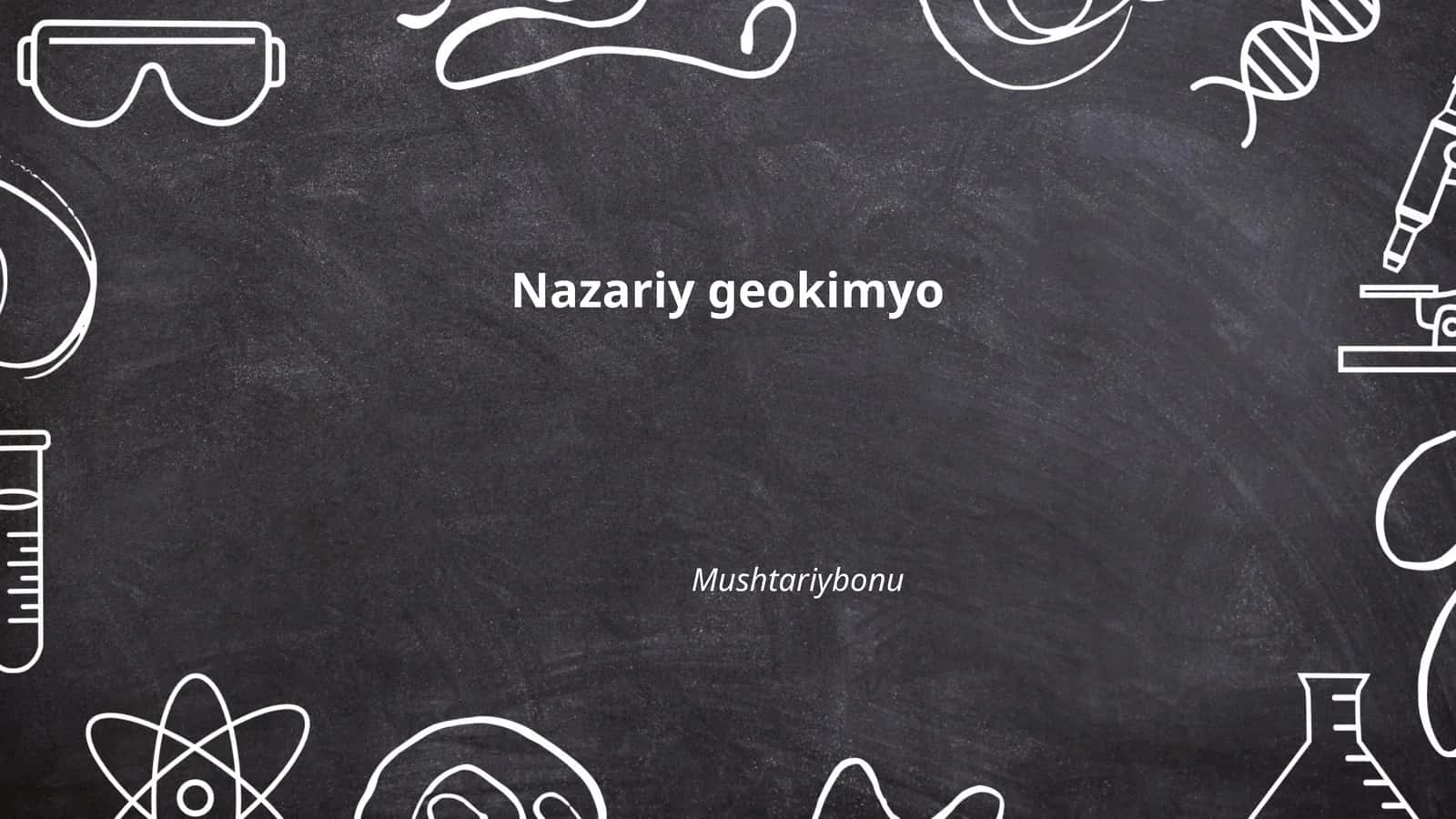 Nazariy geokimyo 1