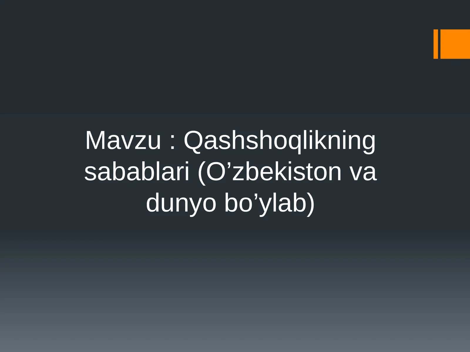 Qashshoqlikning sabablari (O’zbekiston va dunyo bo’ylab) 1