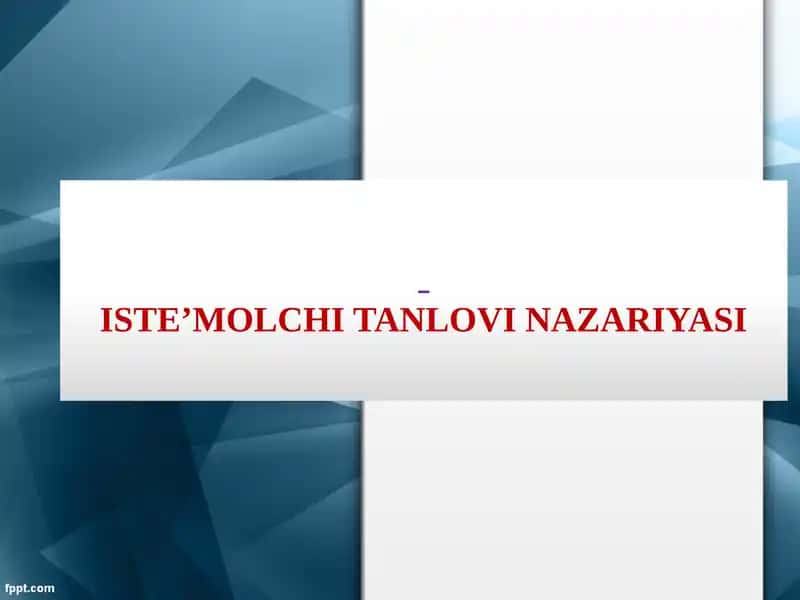 ISTE’MOLCHI TANLOVI NAZARIYASI