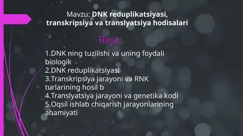 DNK reduplikatsiyasi, transkripsiya va translyatsiya hodisalari 1