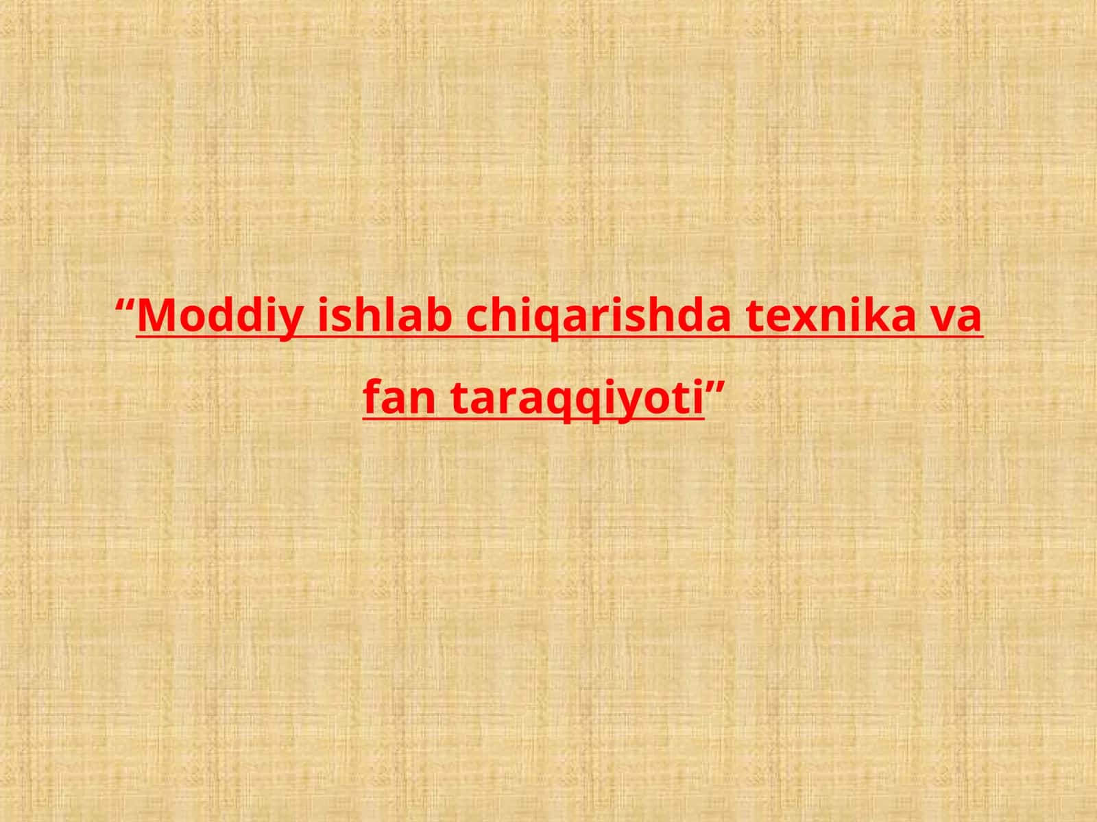 Moddiy ishlab chiqarishda texnika va fan taraqqiyoti 1