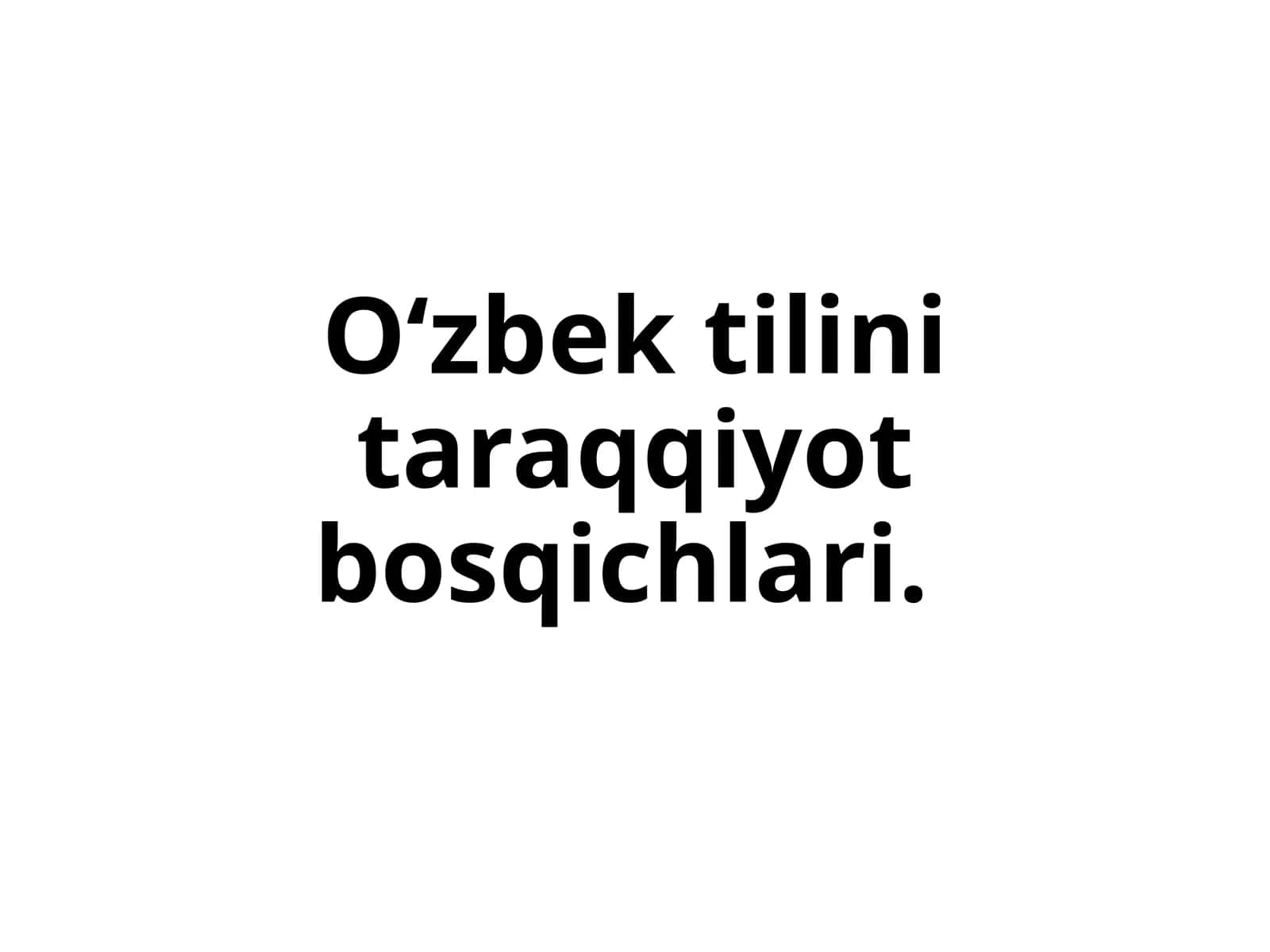 Oʻzbek tilini taraqqiyot bosqichlari. 1