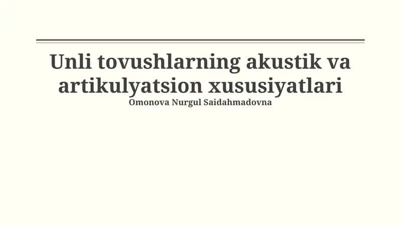 Unli tovushlarning akustik va artikulyatsion xususiyatlari 1