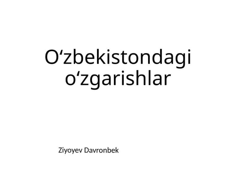 Oʻzbekistondagi oʻzgarishlar 1