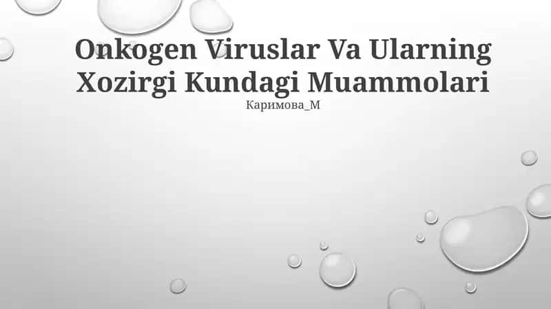 Onkogen Viruslar Va Ularning Xozirgi Kundagi Muammolari 1