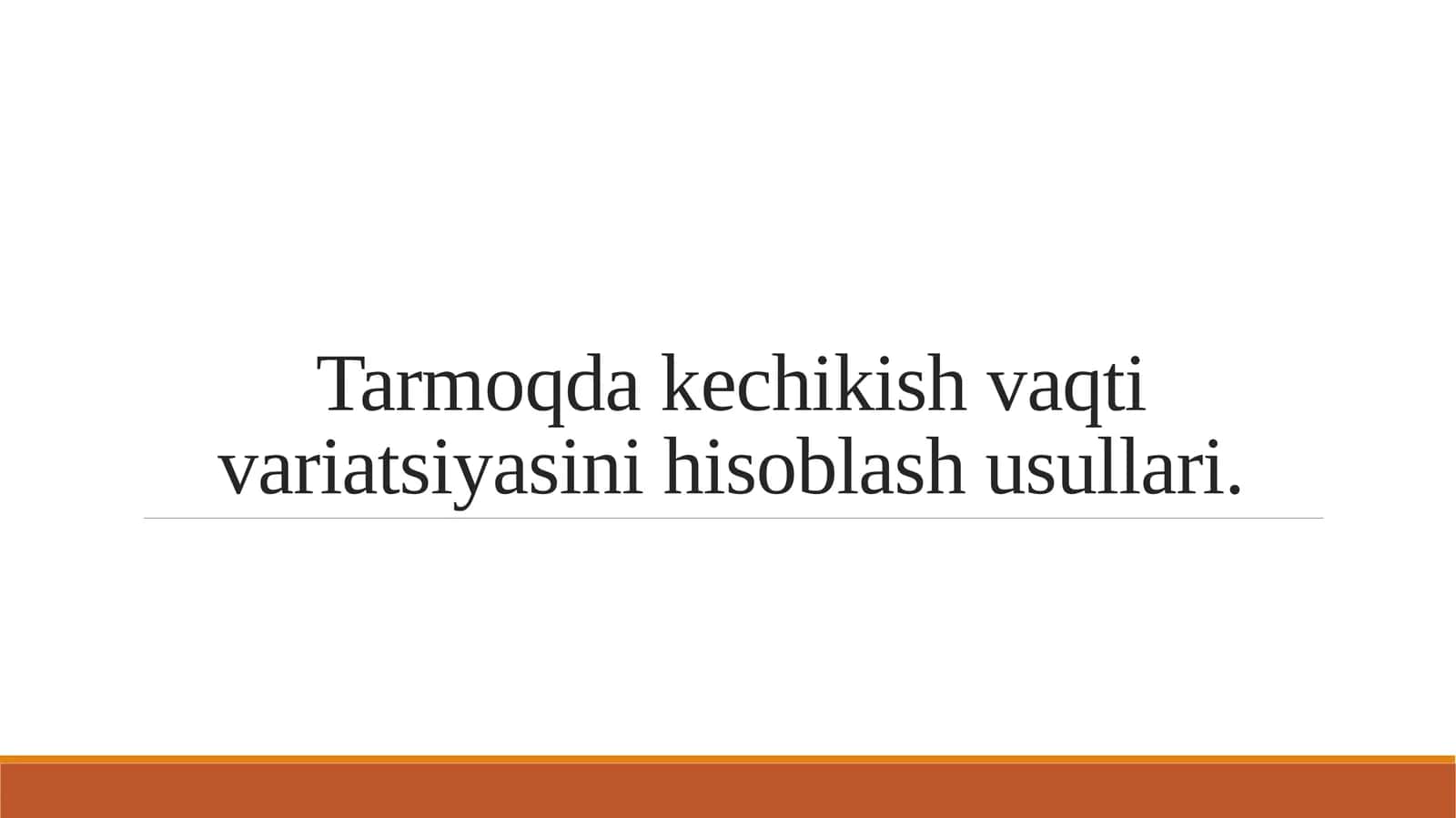Tarmoqda kechikish vaqti variatsiyasini hisoblash usullari. 1
